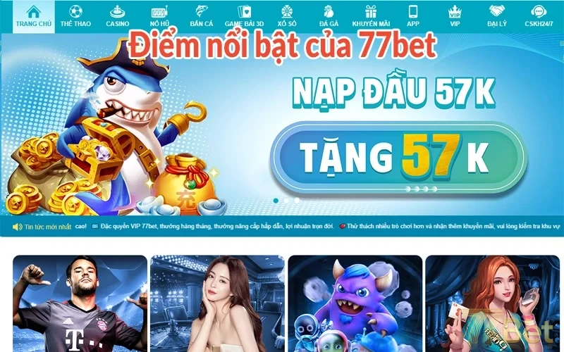 Điểm nổi bật của 77bet