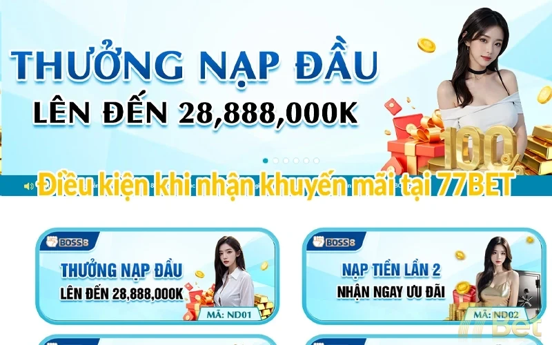 Điều khoản Và Điều kiện 77BET | Mới cập nhật 2025 2 Điều kiện khi nhận khuyến mãi tại 77BET